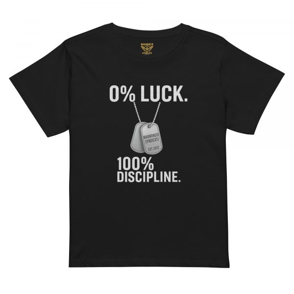 0% Luck 100% Discipline Women’s High-Waisted Tee | Premium | S-XL