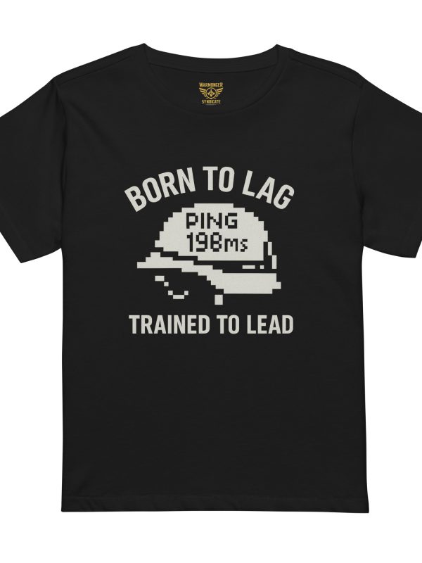 Born To Lag Trained To Lead Women’s High-Waisted Tee | Premium | S-XL