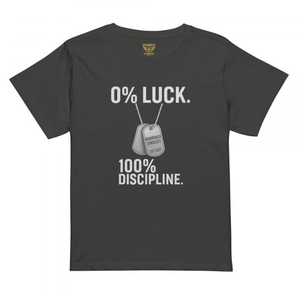 0% Luck 100% Discipline Women’s High-Waisted Tee | Premium | S-XL