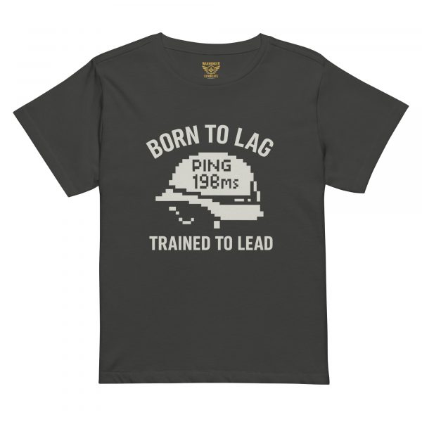 Born To Lag Trained To Lead Women’s High-Waisted Tee | Premium | S-XL