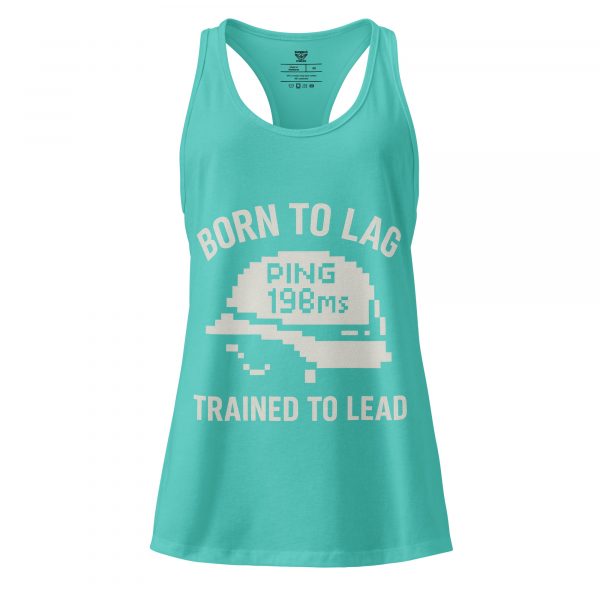 Born To Lag Trained To Lead Women’s Fitted Racerback Tank Top | Select | XS-2X