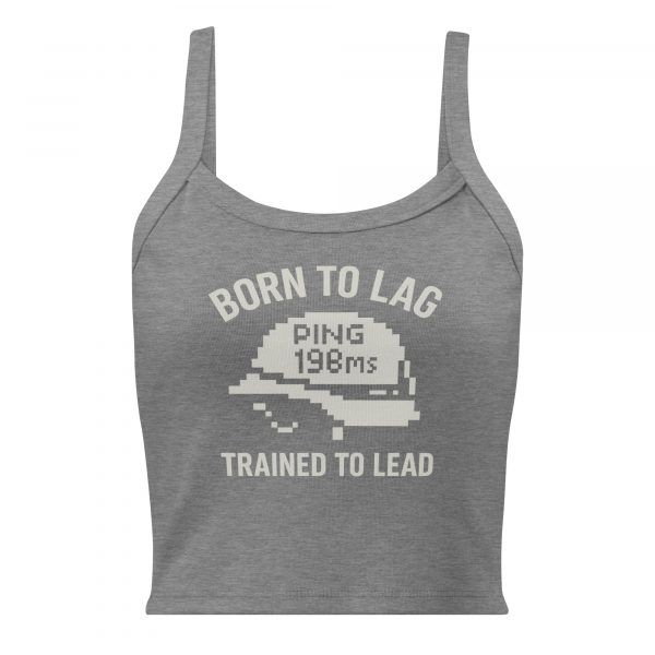 Born To Lag Trained To Lead Women’s Micro-Rib Tank Top | Premium | XS-2X