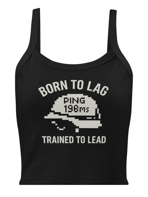 Born To Lag Trained To Lead Women’s Micro-Rib Tank Top | Premium | XS-2X