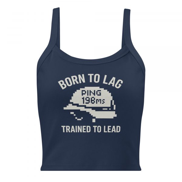 Born To Lag Trained To Lead Women’s Micro-Rib Tank Top | Premium | XS-2X