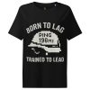 Born To Lag Trained To Lead Women’s Ribbed Neck Tee | Organic | S-2X