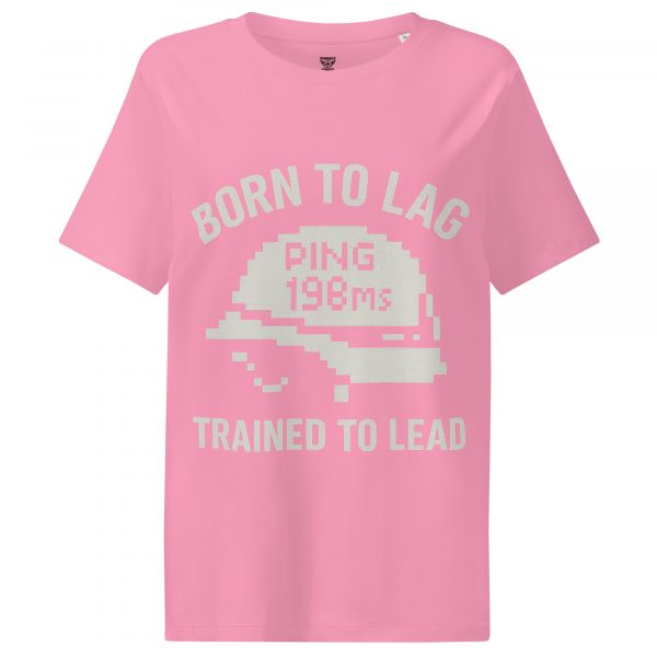 Born To Lag Trained To Lead Women’s Ribbed Neck Tee | Organic | S-2X