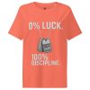 0% Luck 100% Discipline Women’s Ribbed Neck Tee | Organic | S-2X