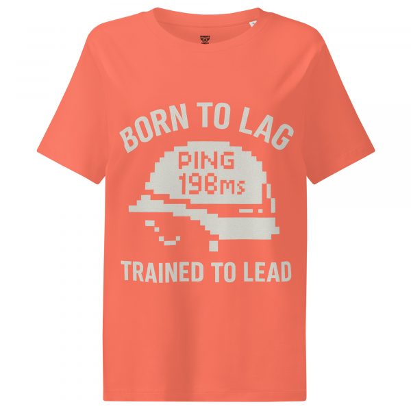 Born To Lag Trained To Lead Women’s Ribbed Neck Tee | Organic | S-2X