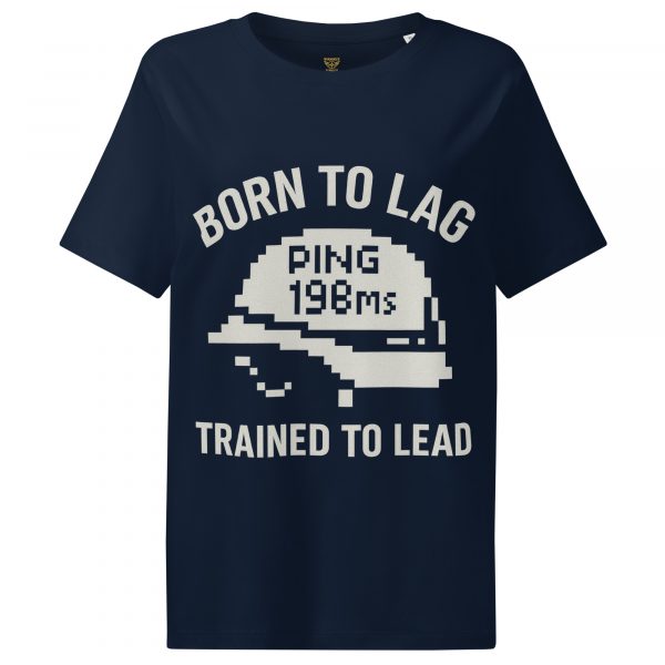 Born To Lag Trained To Lead Women’s Ribbed Neck Tee | Organic | S-2X