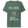 0% Luck 100% Discipline Women’s Ribbed Neck Tee | Organic | S-2X