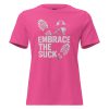 Embrace The Suck Women's Relaxed Tee | Premium | S-3X