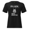 womens-relaxed-t-shirt-black-front-68c3775d9746d.jpg 0% Luck 100% Discipline Women's Relaxed Tee | Premium | S-3X