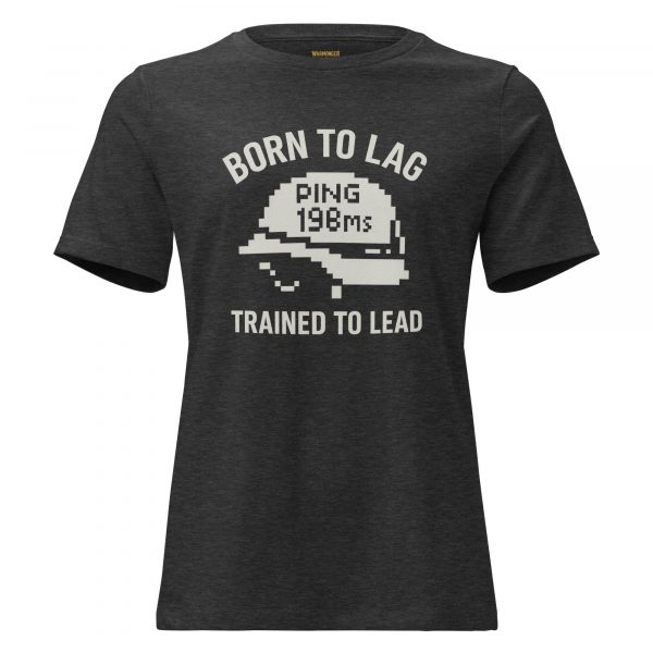 Born To Lag Trained To Lead Women's Relaxed Tee | Premium | S-3X