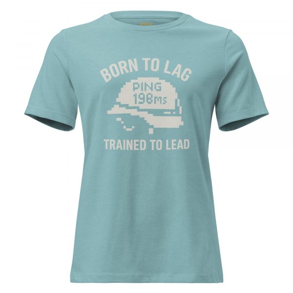 Born To Lag Trained To Lead Women's Relaxed Tee | Premium | S-3X