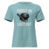 womens-relaxed-t-shirt-heather-blue-lagoon-front-68c37a5914e9f.jpg First In Last Out Women's Relaxed Tee | Premium | S-3X