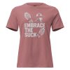 Embrace The Suck Women's Relaxed Tee | Premium | S-3X