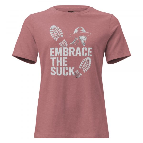 Embrace The Suck Women's Relaxed Tee | Premium | S-3X