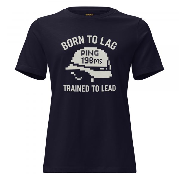 Born To Lag Trained To Lead Women's Relaxed Tee | Premium | S-3X