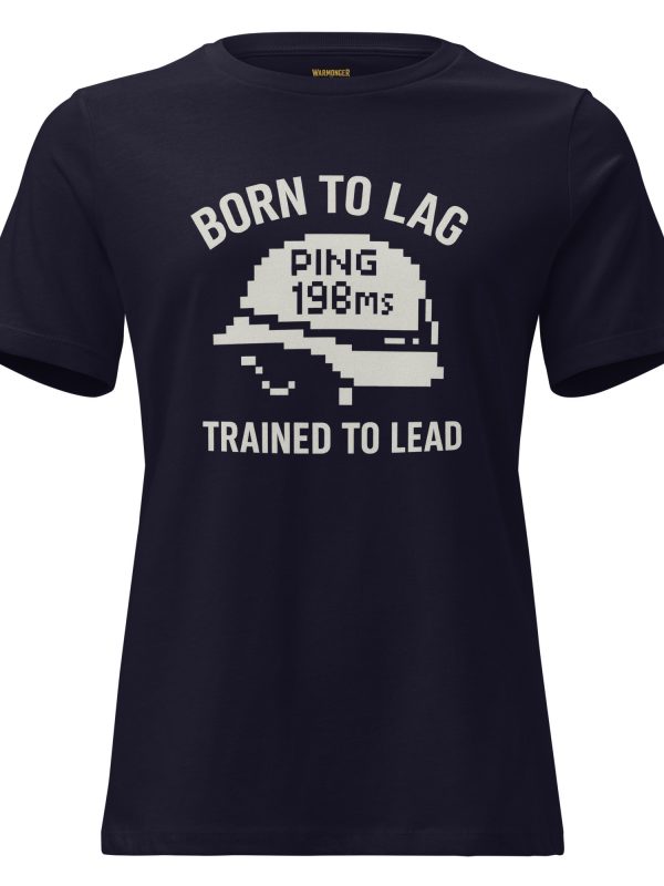 Born To Lag Trained To Lead Women's Relaxed Tee | Premium | S-3X