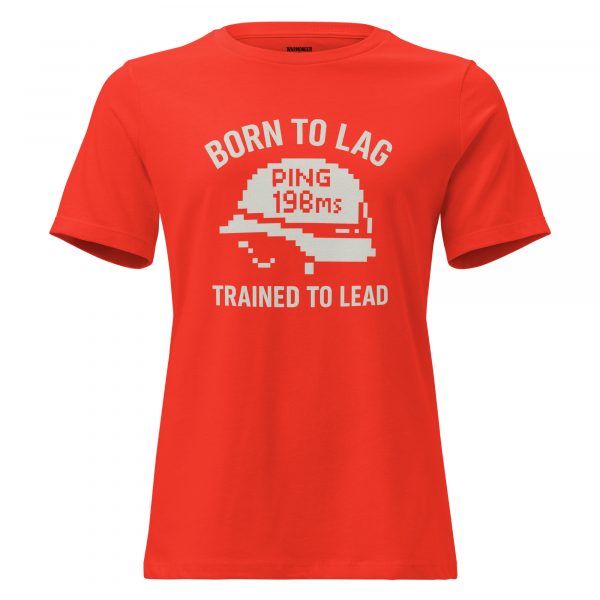 Born To Lag Trained To Lead Women's Relaxed Tee | Premium | S-3X