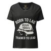 Born To Lag Trained To Lead Women's Relaxed V-Neck | Premium | S-2X