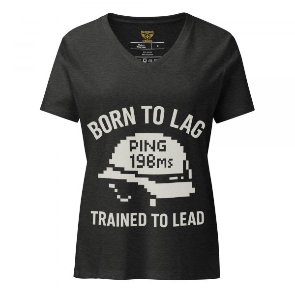 Born To Lag Trained To Lead Women's Relaxed V-Neck | Premium | S-2X