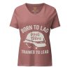 Born To Lag Trained To Lead Women's Relaxed V-Neck | Premium | S-2X