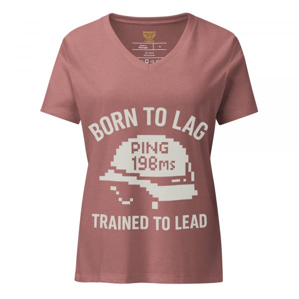 Born To Lag Trained To Lead Women's Relaxed V-Neck | Premium | S-2X