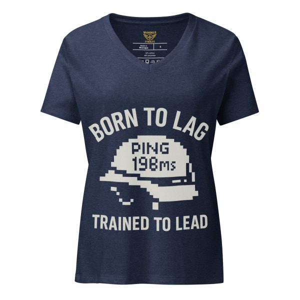 Born To Lag Trained To Lead Women's Relaxed V-Neck | Premium | S-2X