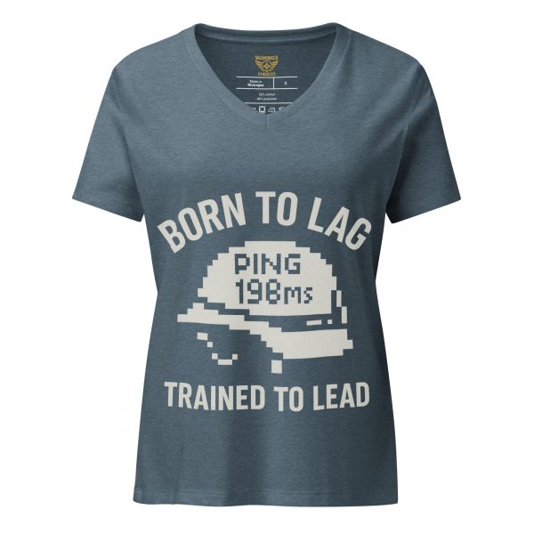 Born To Lag Trained To Lead Women's Relaxed V-Neck | Premium | S-2X