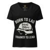 Born To Lag Trained To Lead Women's Relaxed V-Neck | Premium | S-2X
