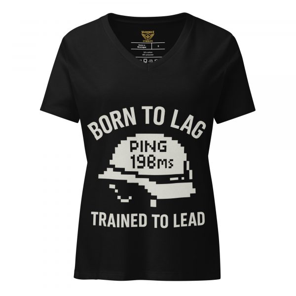 Born To Lag Trained To Lead Women's Relaxed V-Neck | Premium | S-2X