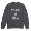 0% Luck 100% Discipline Crewneck | Youth Classic | XS-XL
