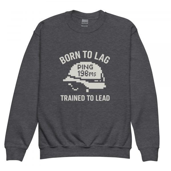 Born To Lag Trained To Lead Crewneck | Youth Classic | XS-XL