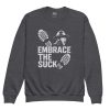 Embrace The Suck Crewneck | Youth Classic | XS-XL