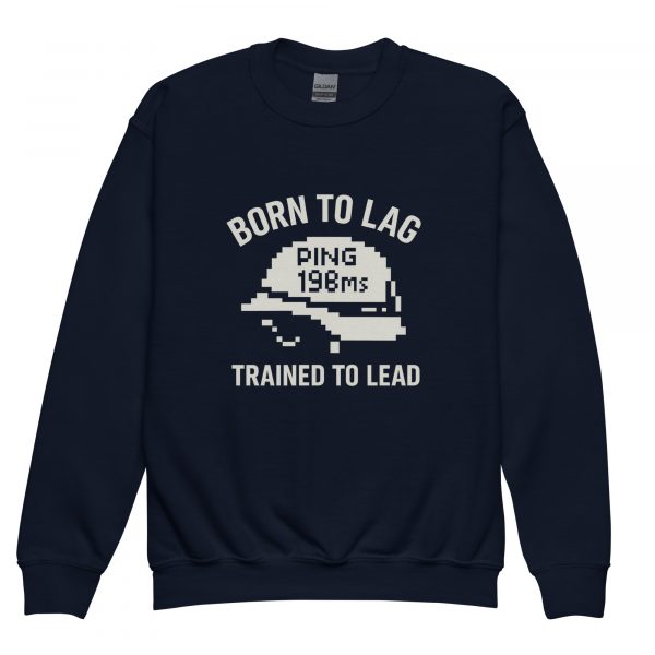 Born To Lag Trained To Lead Crewneck | Youth Classic | XS-XL