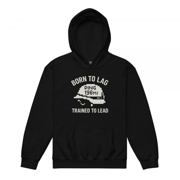Born To Lag Trained To Lead Hoodie | Youth Classic | XS-XL