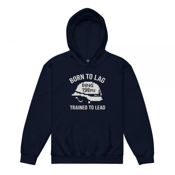 Born To Lag Trained To Lead Hoodie | Youth Classic | XS-XL