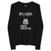0% Luck 100% Discipline Long Sleeve | Youth Premium | S-L