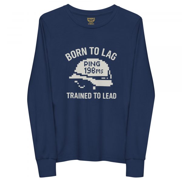 Born To Lag Trained To Lead Long Sleeve | Youth Premium | S-L