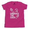 Embrace The Suck Tee | Youth Premium | S-XL
