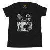 Embrace The Suck Tee | Youth Premium | S-XL